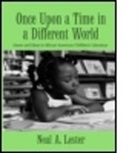 Neal Lester, Neal A Lester, Neal A. Lester, Neal A. (Arizona State University Lester, LESTER NEAL, Lester Neal A. - Once Upon a Time in a Different World