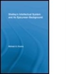 Michael Vicario, Michael (The Pennsylvania State Universit Vicario, Michael (The Pennsylvania State University) Vicario, Michael A. Vicario, Vicario Michael - Shelley''s Intellectual System and Its Epicurean Background