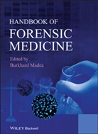 Burkhard Madea, Prof. Burkhard Madea, MADEA PROF BURKHARD, Burkhar Madea, Burkhard Madea, Prof. Burkhard Madea - Handbook of Forensic Medicine