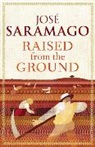 Jose Saramago, José Saramago - Raised from the Ground