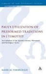 Mark Yarbrough, Mark M Yarbrough, Mark M. Yarbrough, YARBROUGH MARK - Paul's Utilization of Preformed Traditions in 1 Timothy