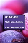R David Nelson, R. David Nelson, R. David Raith Nelson, R. David Raith II Nelson, NELSON R DAVID RAITH II CHARLES, Charles Raith... - Ecumenism: A Guide for the Perplexed