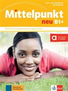 Brau, Birgi Braun, Birgit Braun, Denge, Stefani Dengler, Stefanie Dengler... - Mittelpunkt - B1+: Mittelpunkt neu B1+ : Deutsch als Fremdsprache für Fortgeschrittene : Lehr- und Arbeitsbuch mit Audio-CD