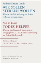 Baue, Axel W Bauer, Axel W. Bauer, Krause Land, Andrea Krause Landt, Andreas Krause Landt... - Wir sollen sterben wollen/Todes Helfer/Über den Selbstmord