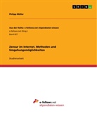Philipp Müller - Zensur im Internet. Methoden und Umgehungsmöglichkeiten