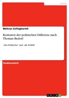 Mehran Zolfagharieh - Konturen der politischen Differenz nach Thomas Bedorf