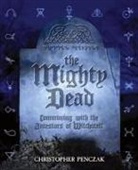 Christopher Penczak - The Mighty Dead