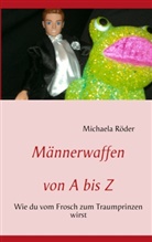 Michaela Röder - Männerwaffen von A bis Z