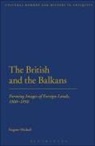Eugene Michail, Michail Eugene - The British and the Balkans