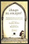 Geoffrey Willans, Ronald Searle - ¡Abajo el colejio!