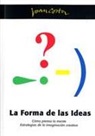 Joan Costa Solá-Segalés - La forma de las ideas : cómo piensa la mente : estrategias de la imaginación creativa