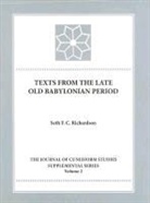 Seth Richardson, Seth F. C. Richardson, Seth Francis Cornin Richardson, RICHARDSON SETH F C - Texts From the Late Old Babylonian Period
