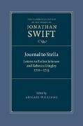 Jonathan Swift, Swift Jonathan, Abigail Williams, Williams Abigail - Journal to Stella Letters to Esther Johnson and Rebecca Dingley, 1710-1713