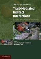Takayuki (Kyoto University Ohgushi, Takayuki Schmitz Ohgushi, OHGUSHI TAKAYUKI SCHMITZ OSWALD, Robert D Holt, Robert D. Holt, Robert D. (University of Florida) Holt... - Trait-Mediated Indirect Interactions