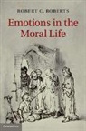 Robert Roberts, Robert C Roberts, Robert C. Roberts, Robert C. (Baylor University Roberts, ROBERTS ROBERT C, Roberts Robert C. - Emotions in the Moral Life