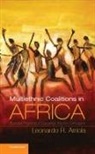 Leonardo R. Arriola, Leonardo R. (Assistant Professor Arriola, ARRIOLA LEONARDO R - Multi-Ethnic Coalitions in Africa