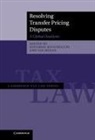 Eduardo Baistrocchi, Eduardo (Lecturer in Law Baistrocchi, Eduardo Roxan Baistrocchi, BAISTROCCHI EDUARDO ROXAN IAN, Eduardo Baistrocchi, Ian Roxan - Resolving Transfer Pricing Disputes