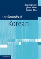 Jaeeun Cha, Jaeeun Chaa, Jieun Kiaer, Jieun (University of Oxford) Kiaer, Jiyoung Shin, Jiyoung (Korea University Shin... - Sounds of Korean