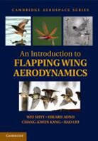Hikaru Aono, Aono Hikaru, Chang-kwon Kang, Hao Liu, Liu Hao, Wei Shyy... - Introduction to Flapping Wing Aerodynamics