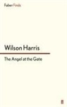 Wilson Harris, Harris Wilson - The Angel at the Gate