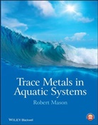 Robert P Mason, Robert P. Mason, Robert P. (University of Connecticut) Mason, Rp Mason, MASON ROBERT P - Trace Metals in Aquatic Systems