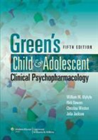 Rick Bowers, GREEN, Julia Jackson, Klykylo, William Klykylo, William Bowers Klykylo... - Green''s Child and Adolescent Clinical Psychopharmacology