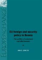 Ana Juncos, Ana E. Juncos - Eu Foreign and Security Policy in Bosnia