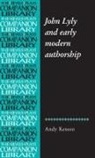 Andy Kesson - John Lyly and Early Modern Authorship