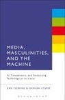 Dan Fleming, Fleming Dan, Dan Damion Fleming Sturm, Damion Sturm - Media, Masculinities, and the Machine
