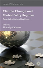 Timothy Cadman, Cadman Timothy, T. Cadman, Timothy Cadman - Climate Change and Global Policy Regimes