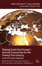 S. Cross, Sharyl Kentera Cross, CROSS SHARYL KENTERA SAVO VUKADI, S. Cross, Sharyl Cross, Kentera... - Shaping South East Europe s Security Community for Twenty First