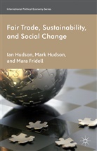 M Fridell, M. Fridell, Mara Fridell, Hudson, I Hudson, I. Hudson... - Fair Trade, Sustainability and Social Change