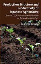 Y Kuroda, Y. Kuroda, Yoshimi Kuroda, KURODA YOSHIMI - Production Structure and Productivity of Japanese Agriculture