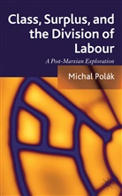 Michal Pol K., M. Polak, Michal Polak, M Polák, M. Polák, Polak Michal - Class, Surplus, and the Division of Labour