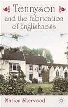 M Sherwood, M. Sherwood, Marion Sherwood, Sherwood Marion - Tennyson and the Fabrication of Englishness