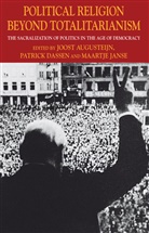 Joost Dassen Augusteijn, AUGUSTEIJN JOOST DASSEN PATRICK, J. Augusteijn, Joost Augusteijn, Dassen, P Dassen... - Political Religion Beyond Totalitarianism