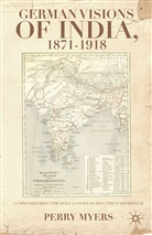 P Myers, P. Myers, Perry Myers, MYERS PERRY - German Visions of India, 1871-1918