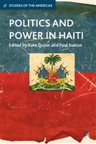 Kate Sutton Quinn, QUINN KATE SUTTON PAUL, Quinn, K Quinn, K. Quinn, Kate Quinn... - Politics and Power in Haiti