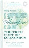 Philip Roscoe, Roscoe Philip - I Spend, Therefore I Am