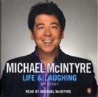 Michael Mcintyre, McIntyre Michael - Life and Laughing (Audio book)