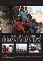 Fran Bouchet-Saulnier, Francoise Bouchet-Saulnier, Françoise Bouchet-Saulnier, Franocoise Bouchet-Saulnier - Practical Guide to Humanitarian Law