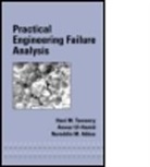 Nureddin M. Abbas, Nureddin M. (King Fahd Univ. of Petroleum &amp; Minerals Abbas, Abbas Nureddin M., Hani M. Tawancy, Hani M. (King Fahd Univ. Of Petroleum and Tawancy, Hani M. (King Fahd Univ. of Petroleum and Minerals Tawancy... - Practical Engineering Failure Analysis