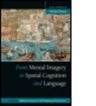 Valerie Pazzaglia Gyselinck, GYSELINCK VALERIE PAZZAGLIA FRAN, Valerie Gyselinck, Valérie Gyselinck, Francesca Pazzaglia, Pazzaglia Francesca - From Mental Imagery to Spatial Cognition and Language