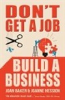 Joan Baker, Joan Hession Baker, BAKER JOAN HESSION JOANNE, Joanne Hession, Joanne Baker Hession - Don''t Get a Job, Build a Business