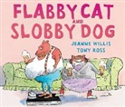 Jeanne Willis, Tony Ross - Flabby Cat and Slobby Dog