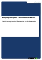 Thorsten Oliver Rauhut, Wolfgan Schlageter, Wolfgang Schlageter - Einführung in die Theoretische Informatik