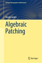 Moshe Jarden - Algebraic Patching