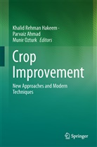 Parvai Ahmad, Parvaiz Ahmad, Khalid Rehman Hakeem, Rehman Hakeem, Munir Ozturk, Münir Öztürk - Crop Improvement