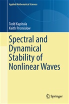 Tod Kapitula, Todd Kapitula, Keith Promislow - Spectral and Dynamical Stability of Nonlinear Waves