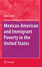 Ginny Garcia - Mexican American and Immigrant Poverty in the United States